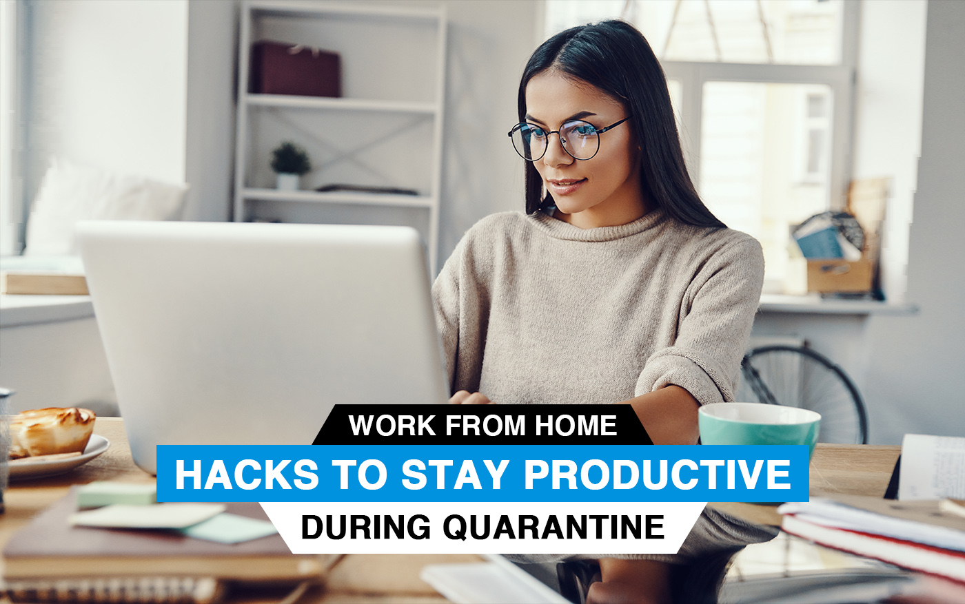 Work From Home Hacks to stay productive during Quarantine