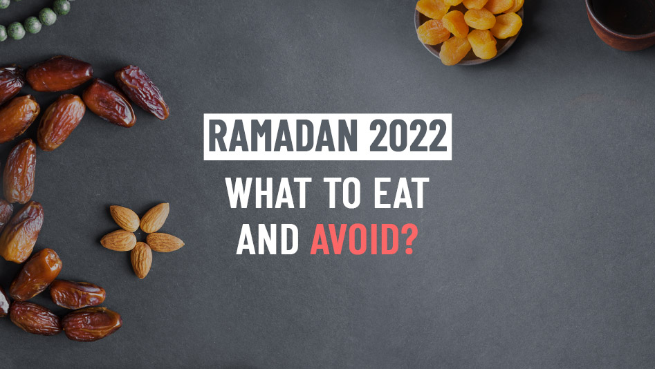 Ramadan-2022-what-to-eat-and-avoid