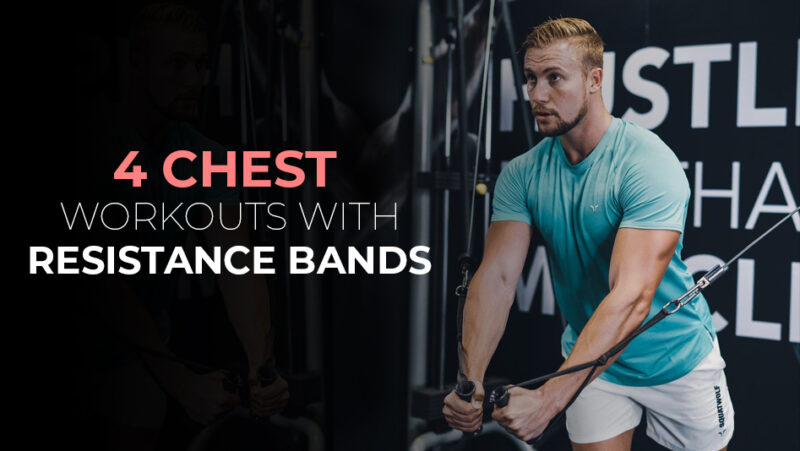 Chest workouts with resistance bands