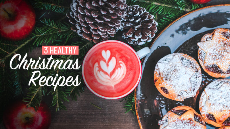 3 healthy christmas recipes