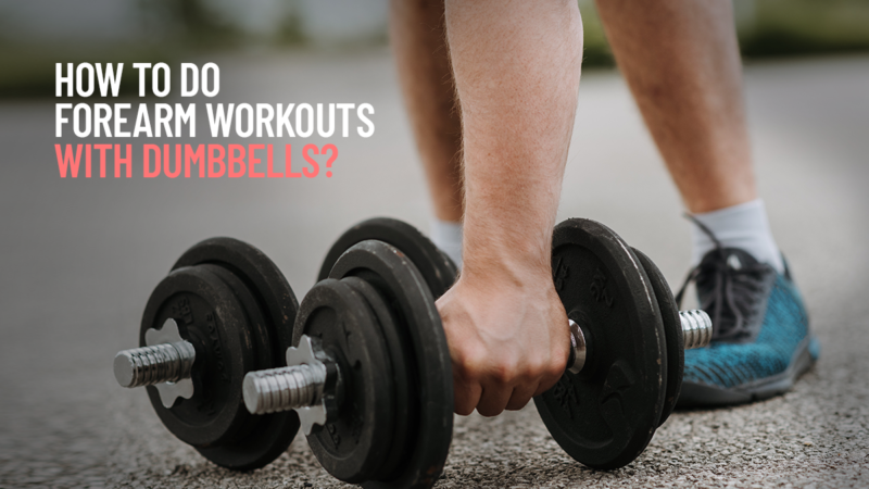How-to-do-forearm-workouts-with-dumbbells