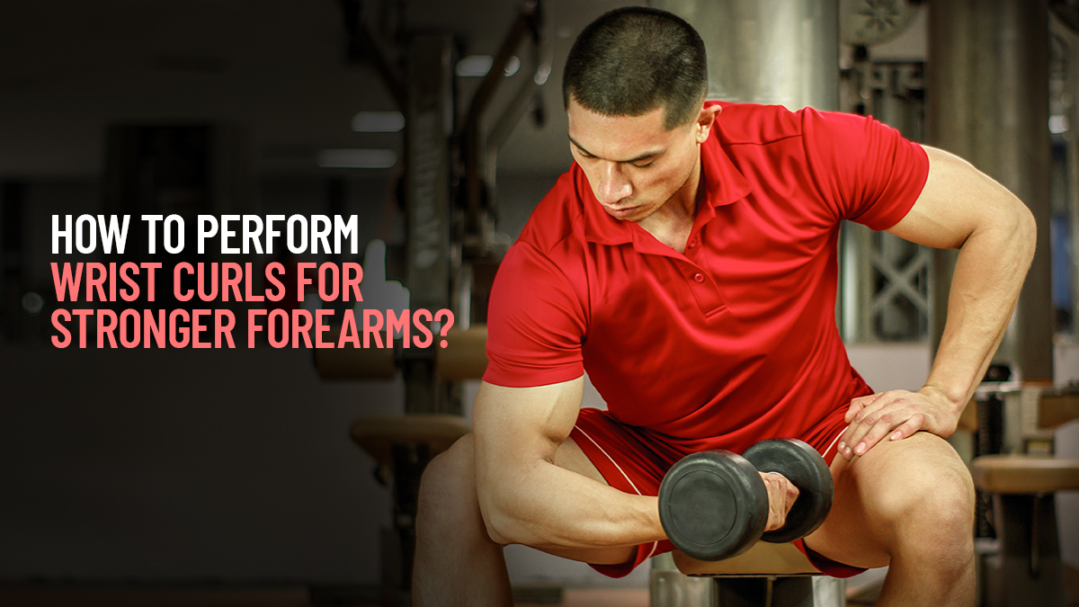 How-to-perform-wrist-curls-for-stronger-forearms