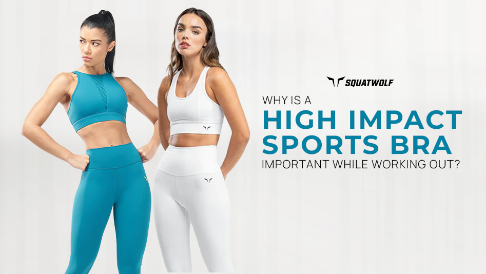 Why-Is-A-High-Impact-Sports-Bra-Important-While-Working-Out